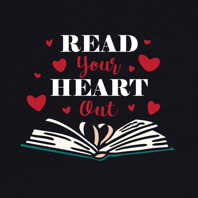 Read Your Heart Out Funny Literature Gift by CatRobot